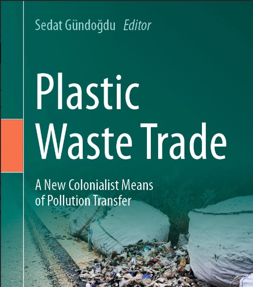 Plastik atık/çöp ticareti hakkında yazılmış en kapsamlı kaynak kitap yayınlandı